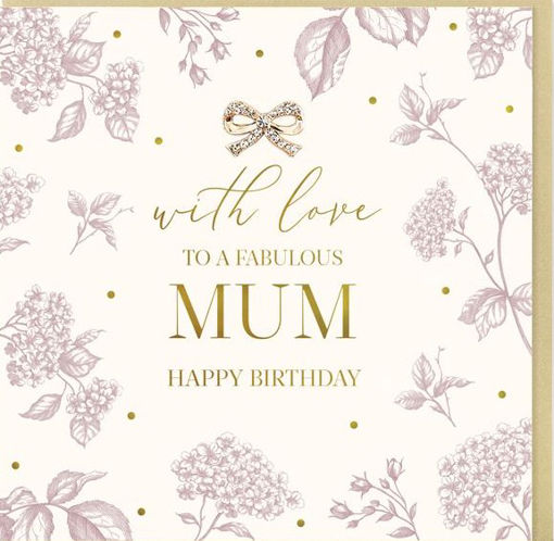 Picture of WITH LOVE TO A FABULOUS MUM BIRTHDAY